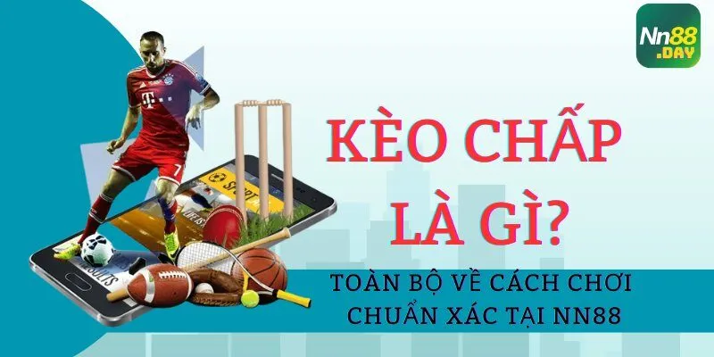 keo-chap-la-gi-toan-bo-ve-cach-choi-chuan-xac-tai-nn88