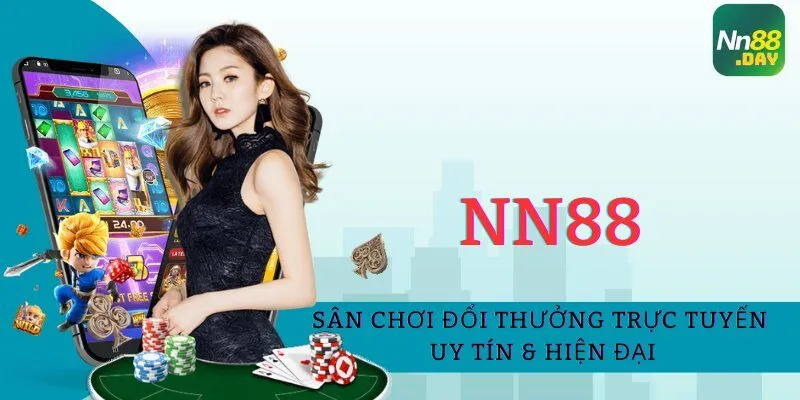 Nn88 – Sân Chơi Đổi Thưởng Trực Tuyến Uy Tín & Hiện Đại 