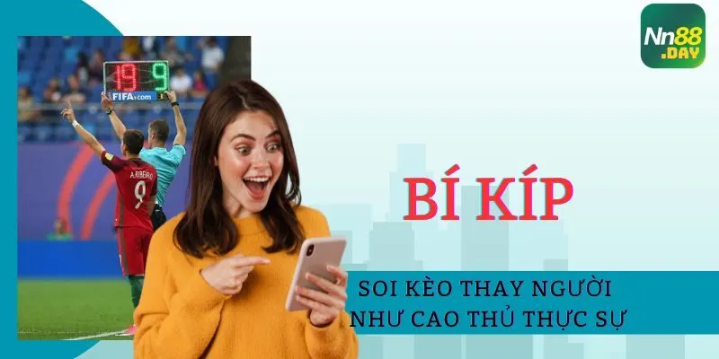 Bí kíp soi kèo thay người như cao thủ thực sự