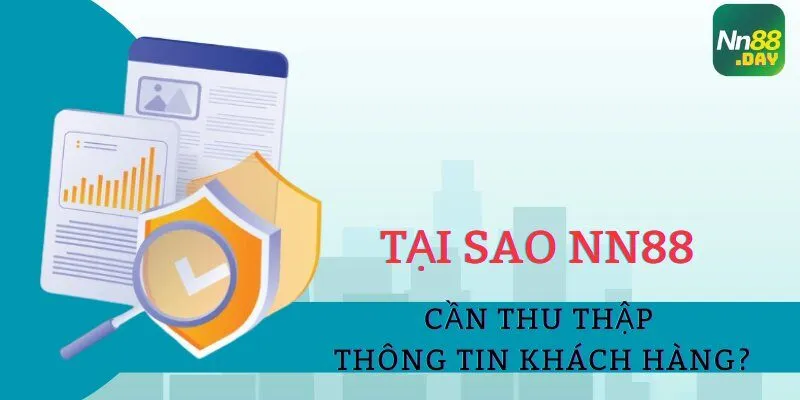 tai-sao-nn88-can-thu-thap-thong-tin-khach-hang